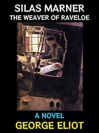 Silas Marner the Weaver of Raveloe
