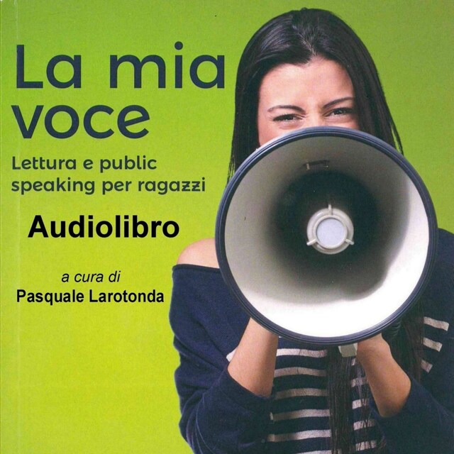 Boekomslag van La mia voce -  Lettura e public speaking per ragazzi