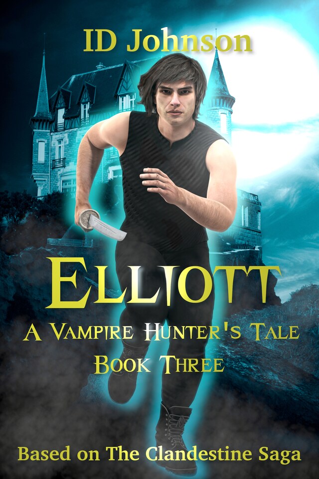 Portada de libro para Elliott: A Vampire Hunter’s Tale Book 3