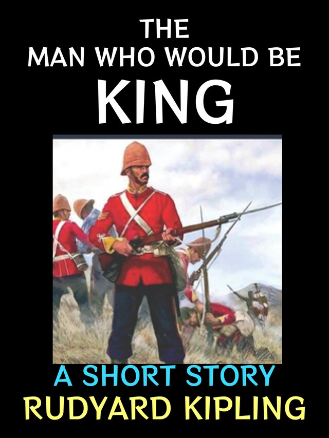 Book cover for The Man Who Would Be King