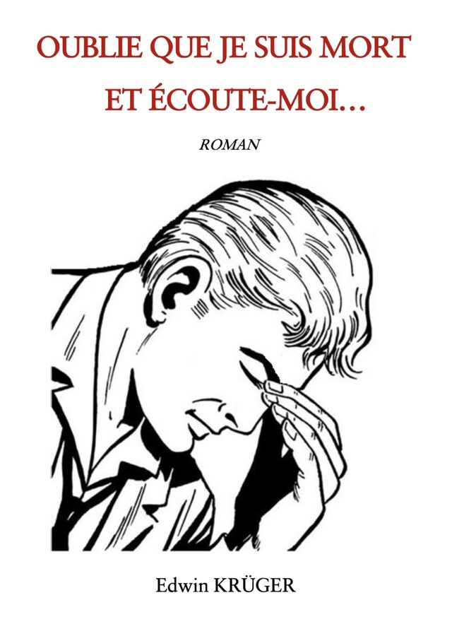 Book cover for Oublie que je suis mort et écoute-moi...