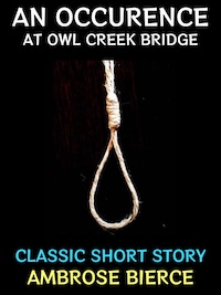An Occurrence at Owl Creek Bridge