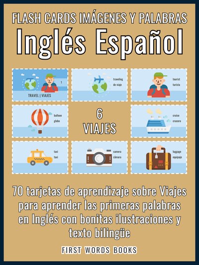 6 Viajes Flash Cards Imagenes Y Palabras Ingles Espanol E Kirja Bookbeat