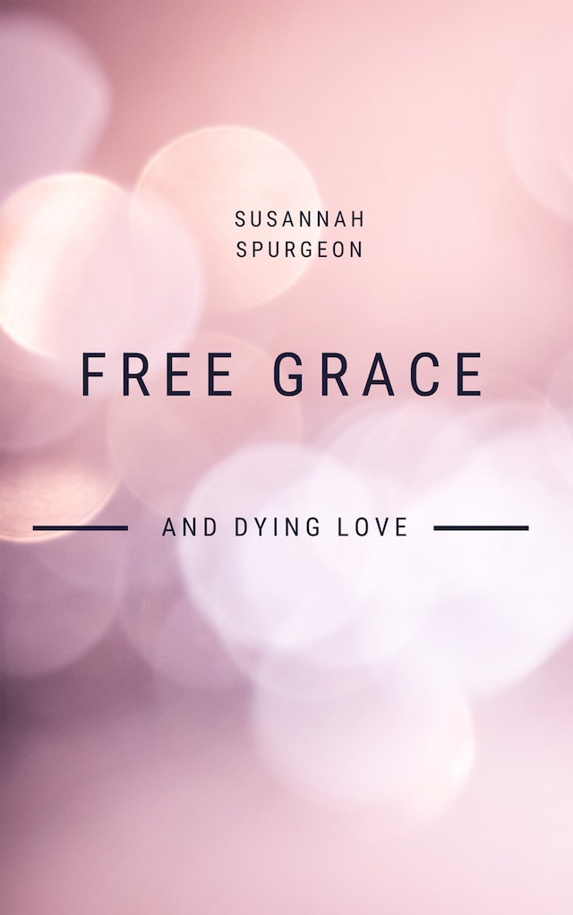 Bokomslag for Free Grace And Dying Love