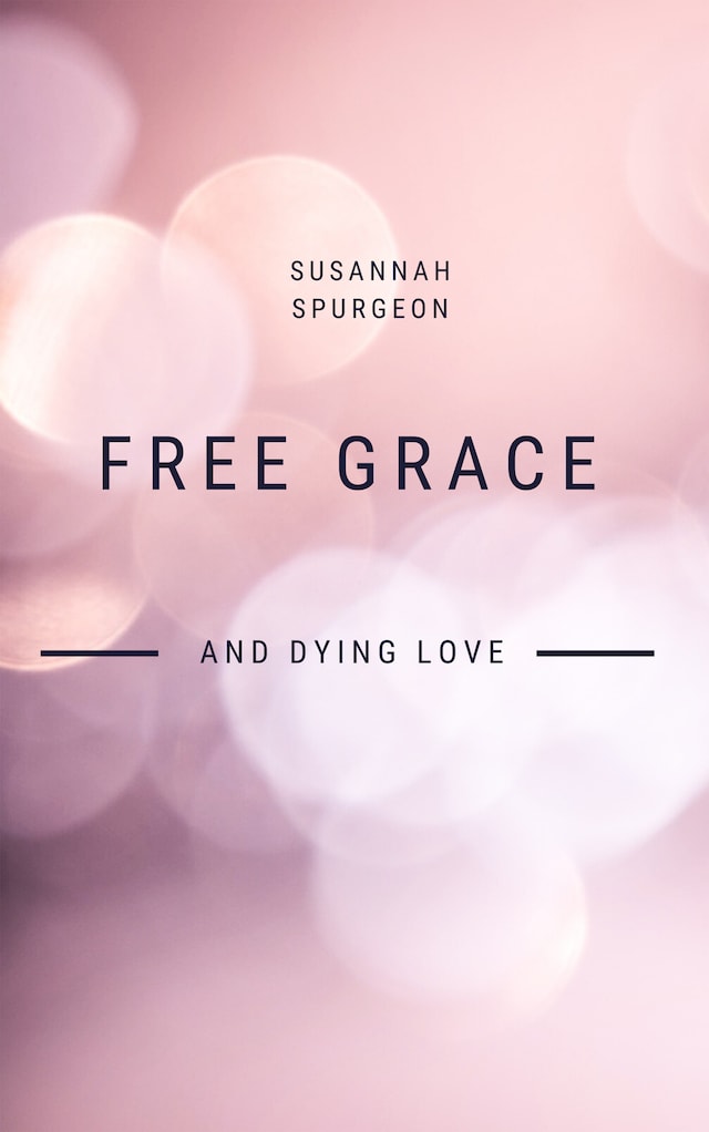 Boekomslag van Free Grace And Dying Love