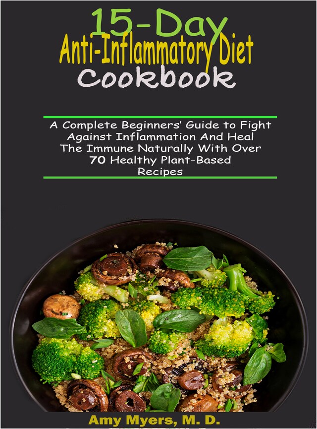 15-Day Anti-Inflammatory Diet Cookbook