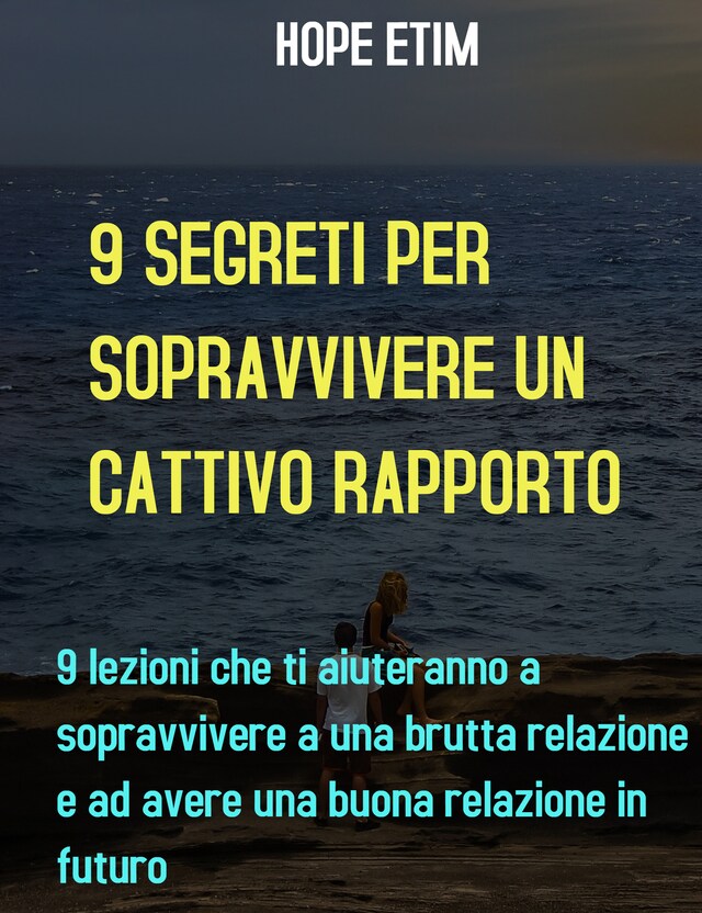 Book cover for 9 Segreti Alla Sopravvivenza Di Un Cattivo Rapporto