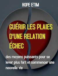 Guérir Les Plaies D'une Relation Échec