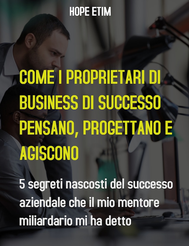 Book cover for Come gli Imprenditori di Successo Pensano, Pianificano e Agiscono