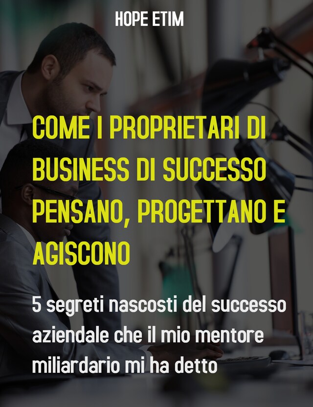 Book cover for Come gli Imprenditori di Successo Pensano, Pianificano e Agiscono