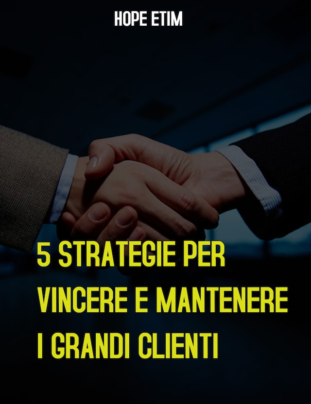 Boekomslag van 5 Strategie per Vincere E Mantenere i Grandi Clienti