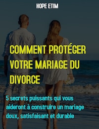 Comment Protéger Votre Mariage du Divorce