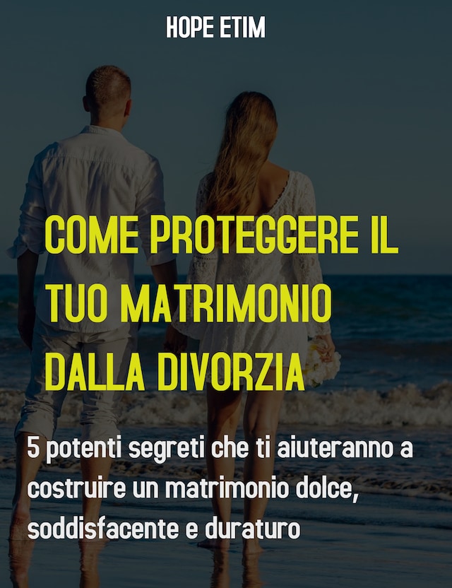 Book cover for Come Proteggere il tuo Matrimonio Dalla Divorzia