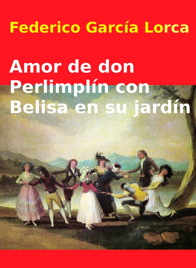 Kirjankansi teokselle Amor de don Perlimplin con Belisa en su jardín