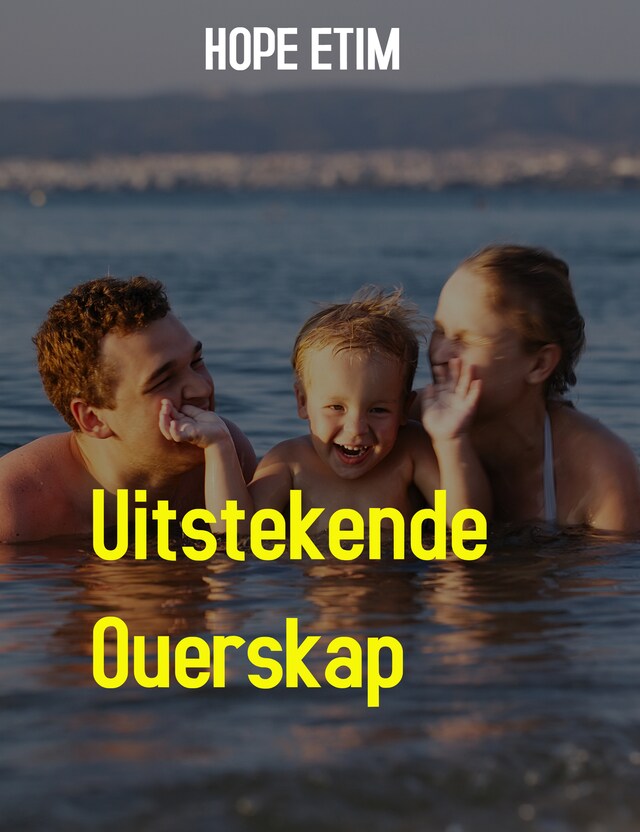 Couverture de livre pour Uitstekende Ouerskap