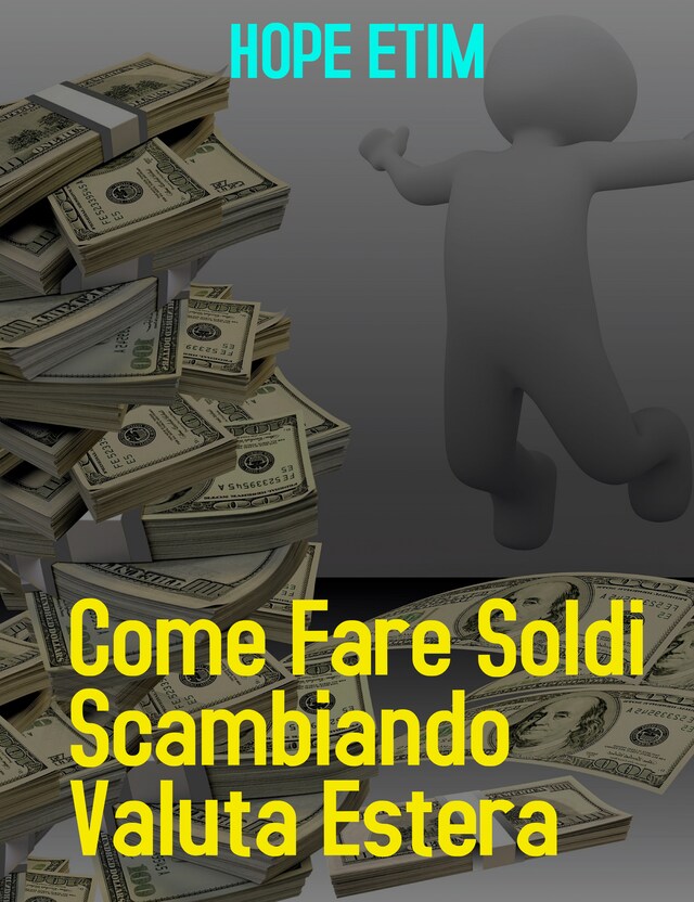 Book cover for Come Fare Soldi Commerciando Valuta Estera