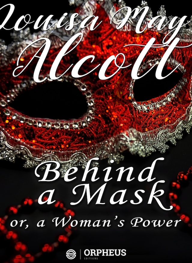 Book cover for Behind a Mask; or, a Woman's Power