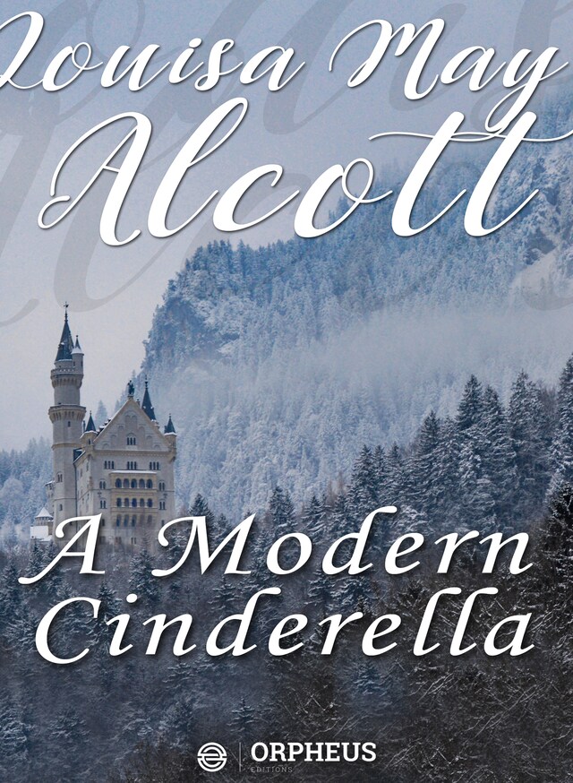 Couverture de livre pour A Modern Cinderella: Or, The Little Old Shoe, and Other Stories