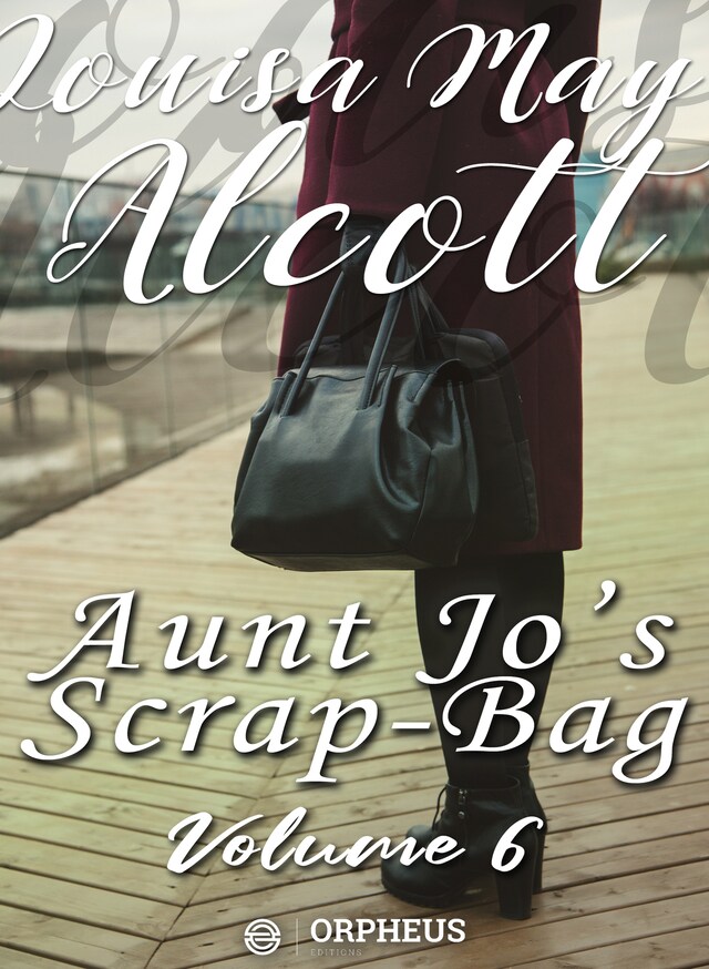 Boekomslag van Aunt Jo's Scrap Bag, Volume 6 / An Old-Fashioned Thanksgiving, Etc.