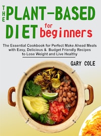 The Plant-Based Diet for Beginners