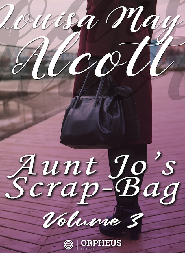 Kirjankansi teokselle Aunt Jo's Scrap-Bag, Volume 3 / Cupid and Chow-chow, etc.