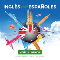 Curso de Inglés, Inglés para Españoles Nivel Superior