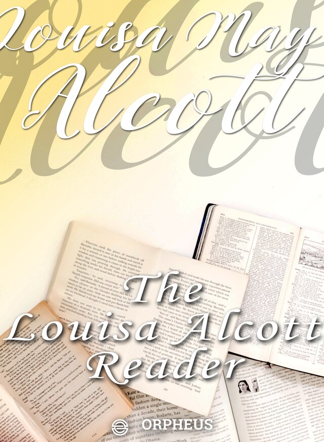 Book cover for The Louisa Alcott Reader: a Supplementary Reader for the Fourth Year of School