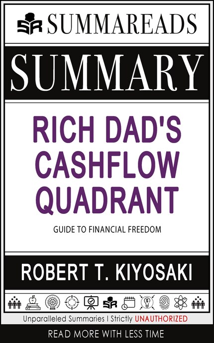 Summary of Rich Dad's Cashflow Quadrant: Guide to Financial Freedom by  Robert T. Kiyosaki - Summareads Media - E-bok - BookBeat