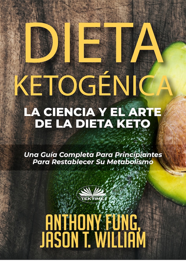 Portada de libro para Dieta Ketogénica - La Ciencia Y El Arte De La Dieta Keto