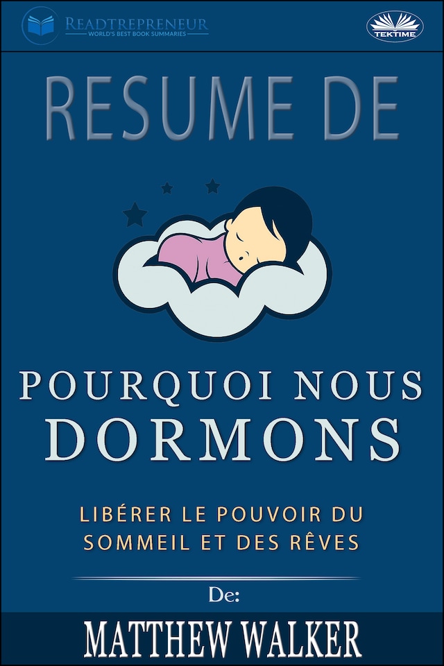 Bogomslag for Résumé De 'Pourquoi Nous Dormons : Libérer Le Pouvoir Du Sommeil Et Des Rêves De Matthew Walker