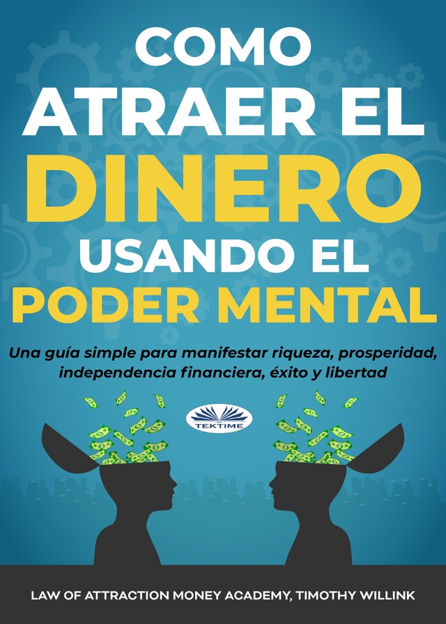 Portada de libro para Cómo Atraer El Dinero Usando El Poder Mental