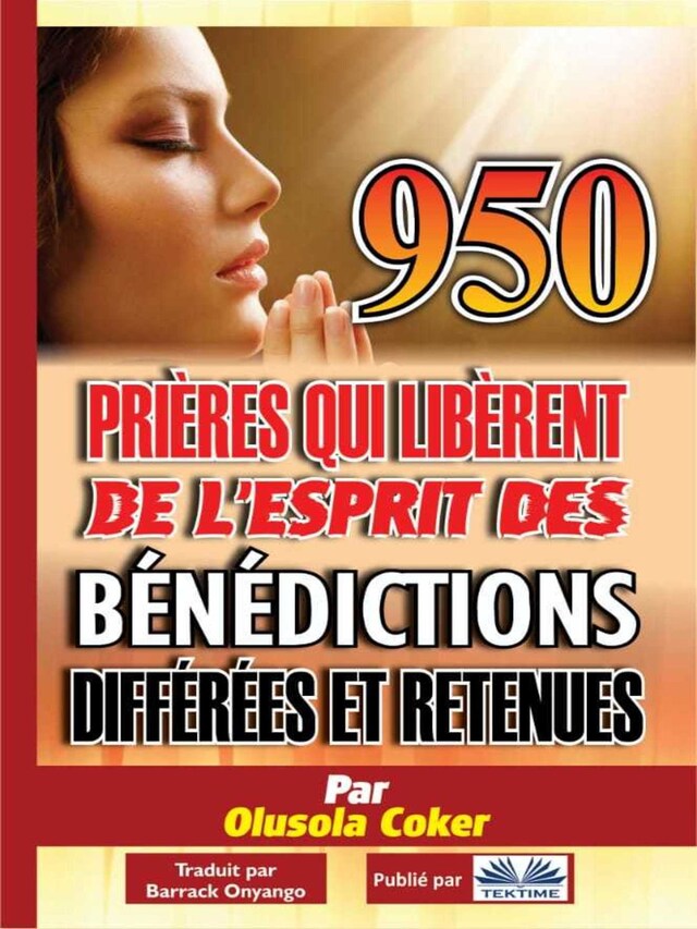 Bogomslag for 950 Prières Qui Libèrent De L'Esprit Des Bénédictions Différées Et Retenues