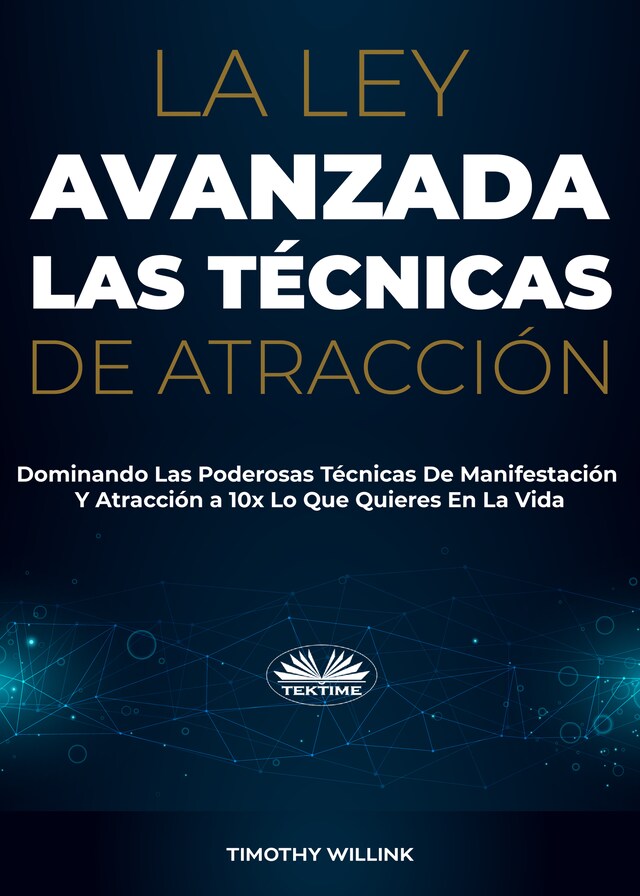 Buchcover für La Ley Avanzada Las Técnicas De Atracción