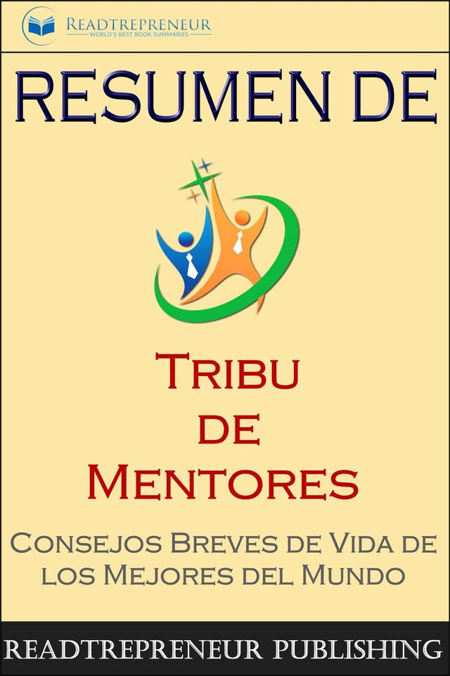 Book cover for Resumen De ”Tribu De Mentores”