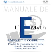 Manuale De L'E-Myth Riveduto E Corretto