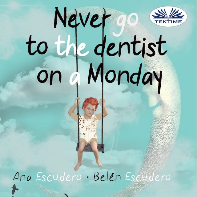 Book cover for Never Go To The Dentist On A Monday