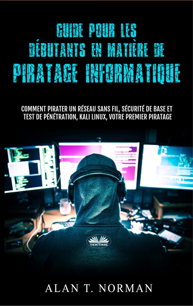 Book cover for Guide Pour Les Débutants En Matière De Piratage Informatique