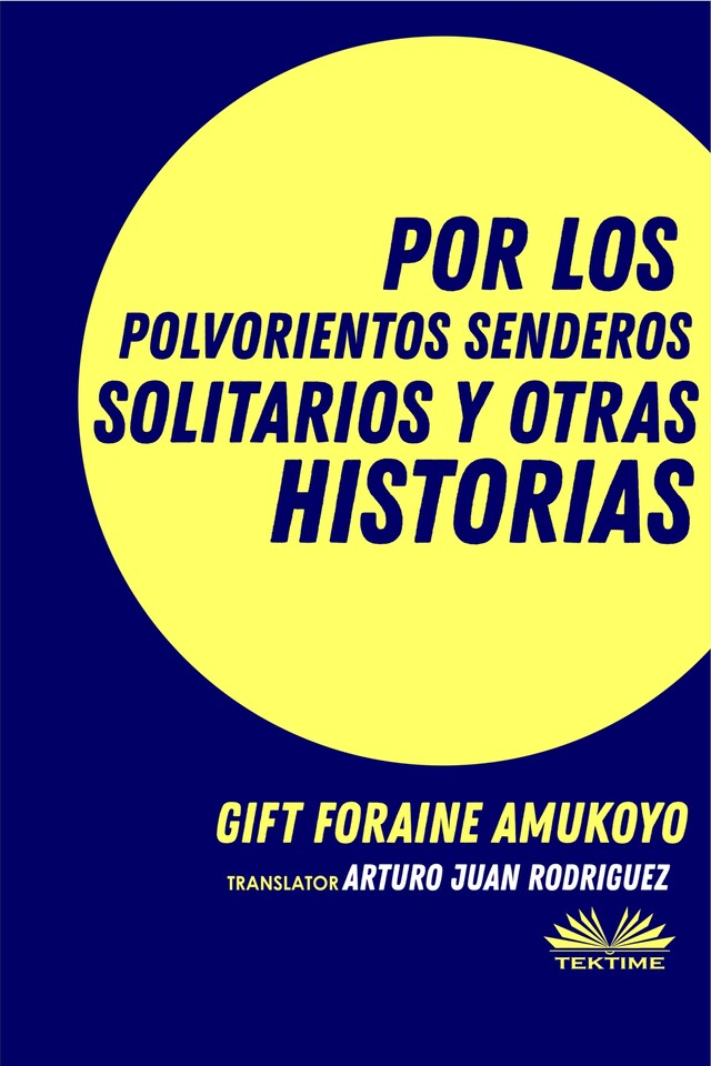 Book cover for Por Los Polvorientos Senderos Solitarios Y Otras Historias