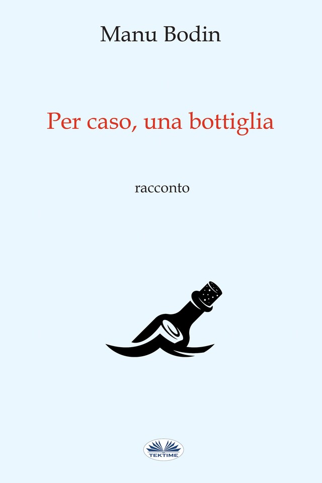 Book cover for Per Caso, Una Bottiglia