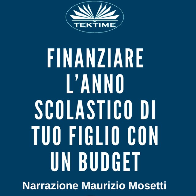 Boekomslag van Finanziare L’anno Scolastico Di Tuo Figlio Con Un Budget