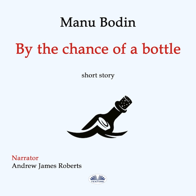 Book cover for By The Chance Of A Bottle