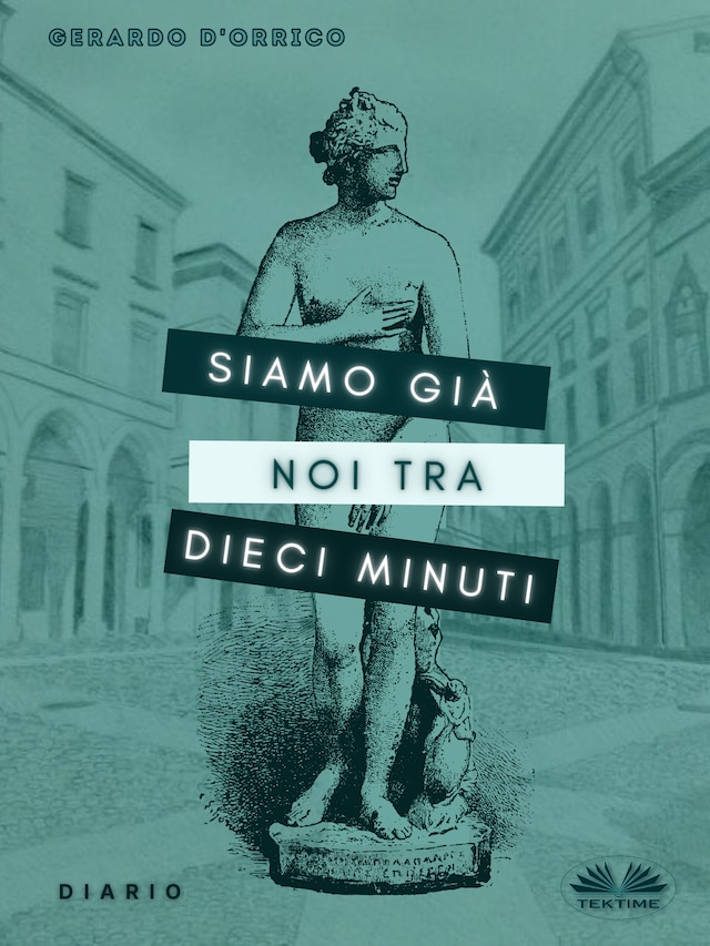 Book cover for Siamo Già Noi Tra Dieci Minuti