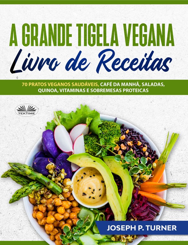 Copertina del libro per A Grande Tigela Vegana — Livro De Receitas