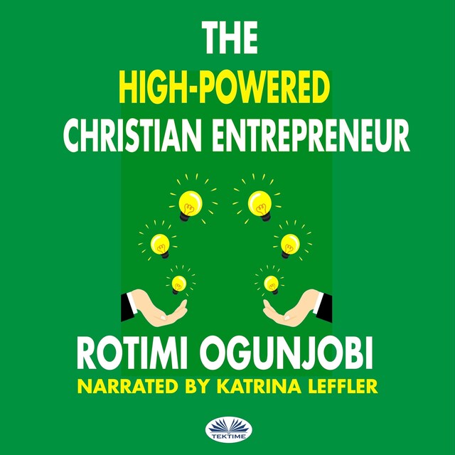 Couverture de livre pour The High-Powered Christian Entrepreneur