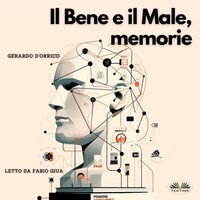 Il Bene E Il Male, Memorie