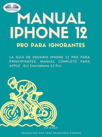 Manual IPhone 12 Pro Para Ignorantes