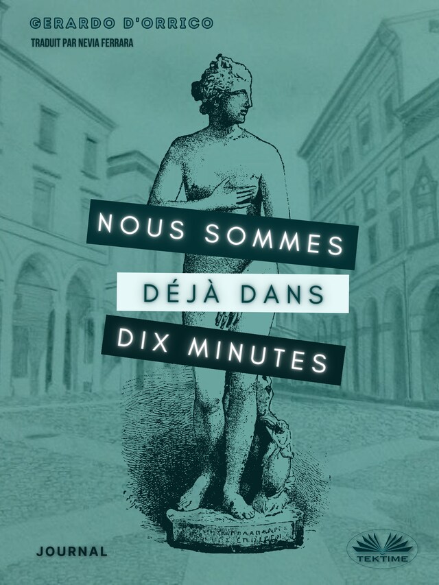 Kirjankansi teokselle Nous Sommes Déjà Dans Dix Minutes