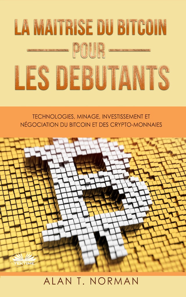 Book cover for La Maîtrise Du Bitcoin Pour Les Débutants