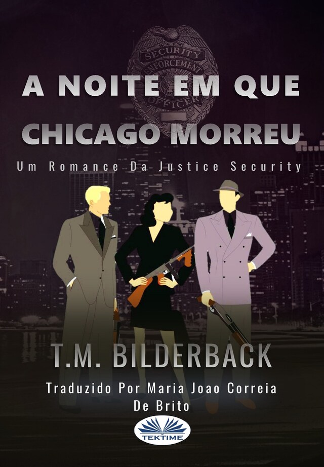 Buchcover für A Noite Em Que Chicago Morreu - Um Romance Da Justice Security