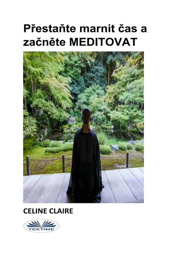 Book cover for Přestaňte Marnit Čas A Začněte MEDITOVAT
